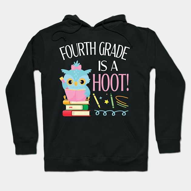 Owl Students Teachers And Books Fourth Grade Is A Hoot School Back To School Hoodie by joandraelliot